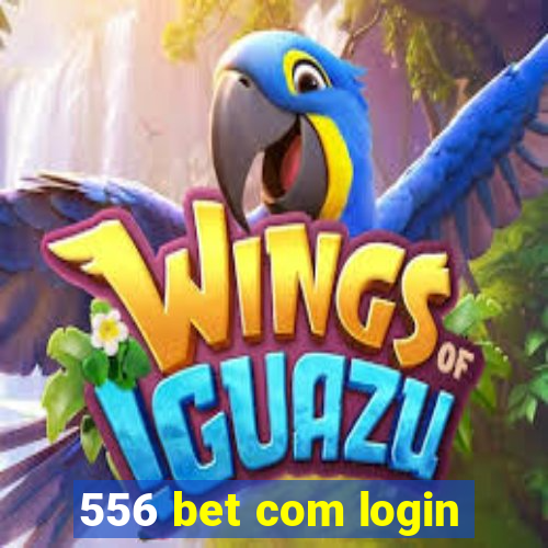 556 bet com login